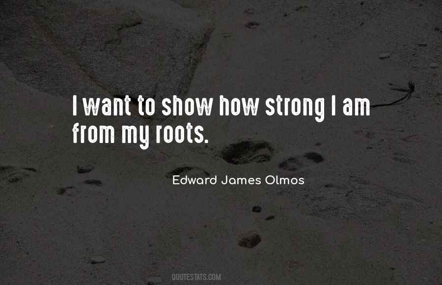 When The Roots Are Strong Quotes #803668