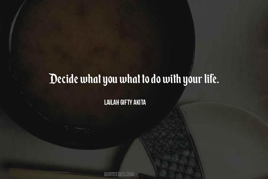 Your Life Your Decision Quotes #1082874