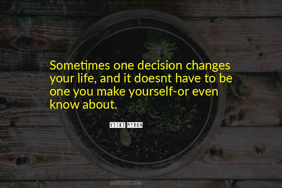 Your Life Your Decision Quotes #526223