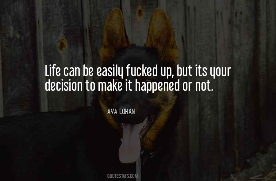 Your Life Your Decision Quotes #99488