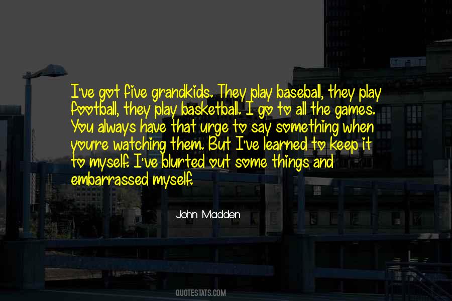 Always Got Myself Quotes #347006