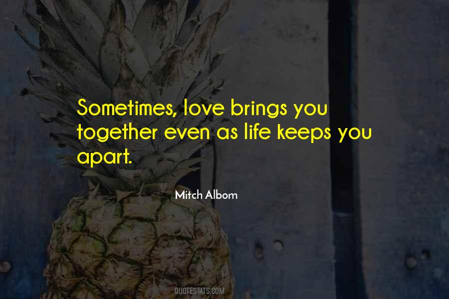 What Keeps You Together Quotes #494245