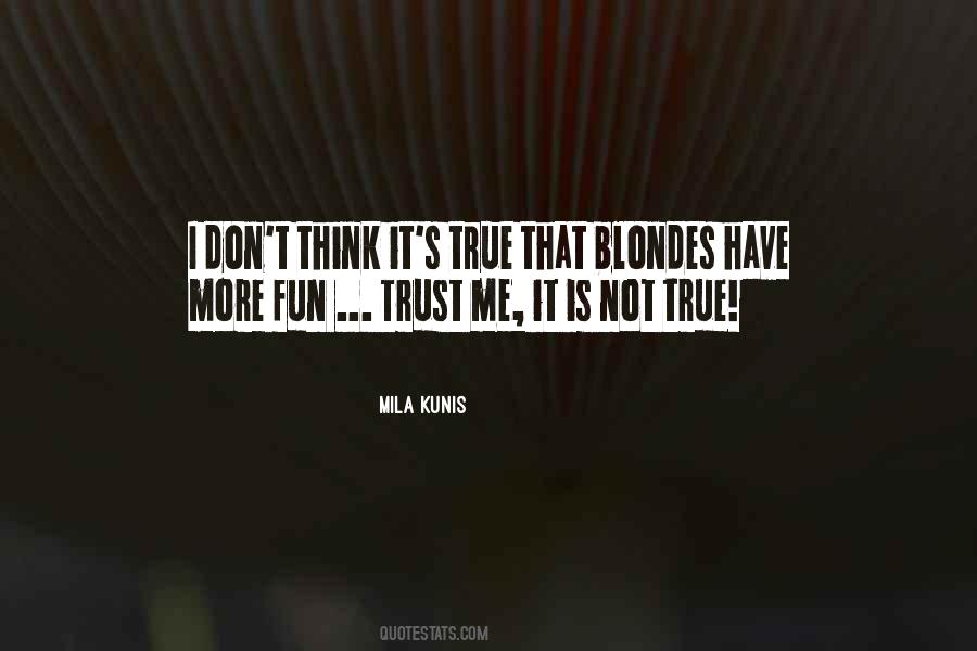 Is Not True Quotes #1640277