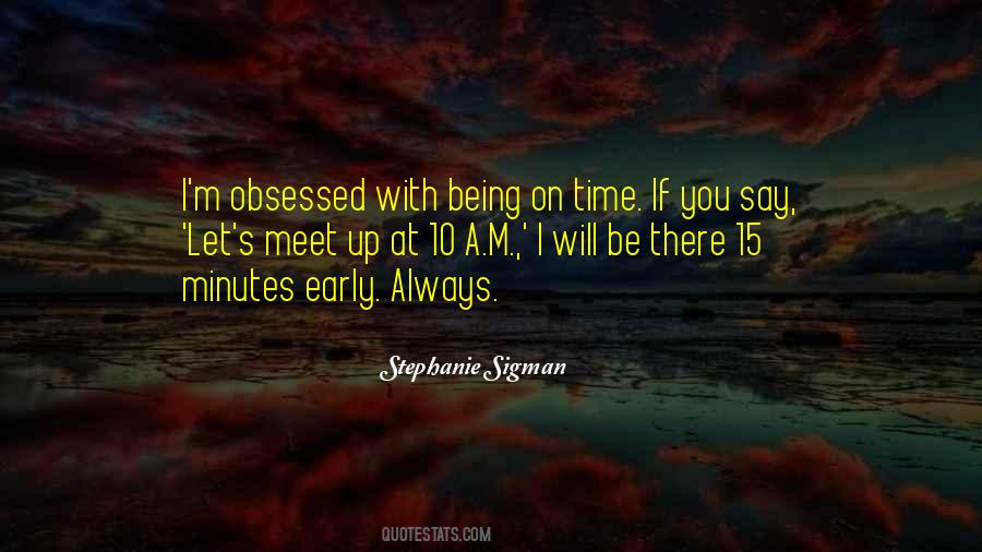 Not Being Obsessed Quotes #514127