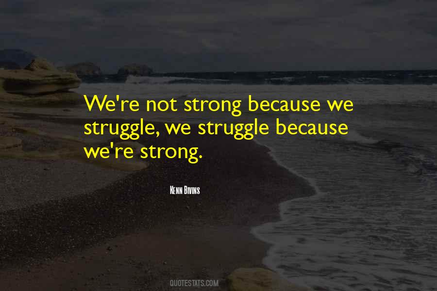 We Struggle Quotes #1016840