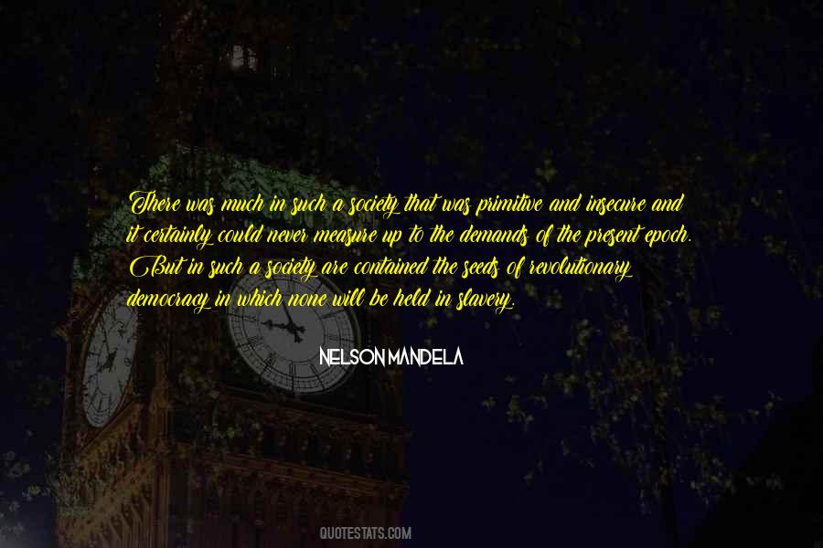 The Measure Of A Society Quotes #1273158