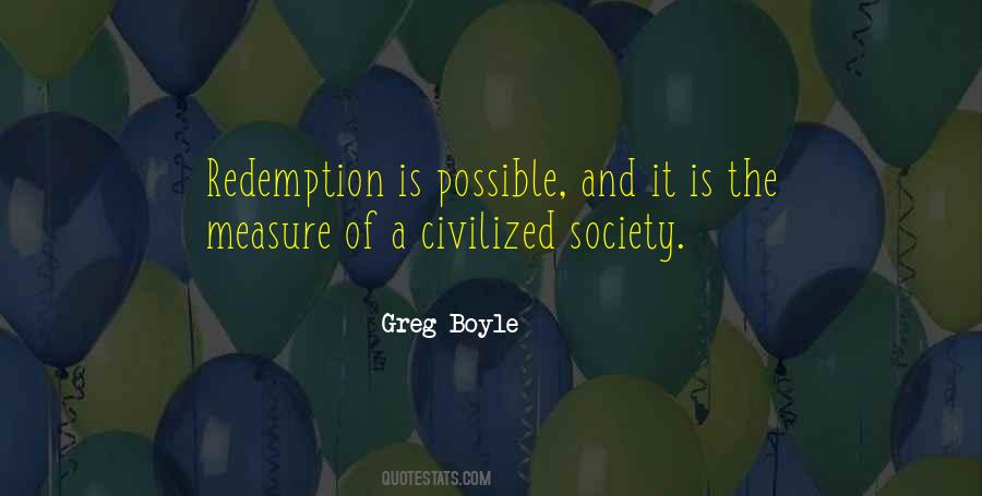 The Measure Of A Society Quotes #752372