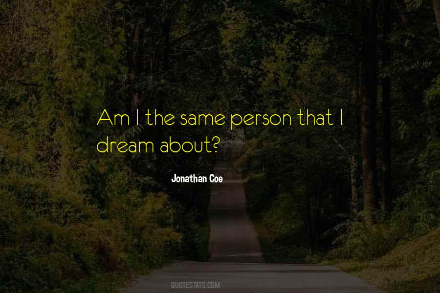 Quotes About The Same Dream #1316140