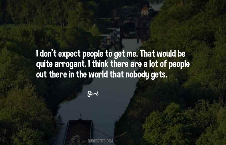 Don't Expect Me Quotes #155552