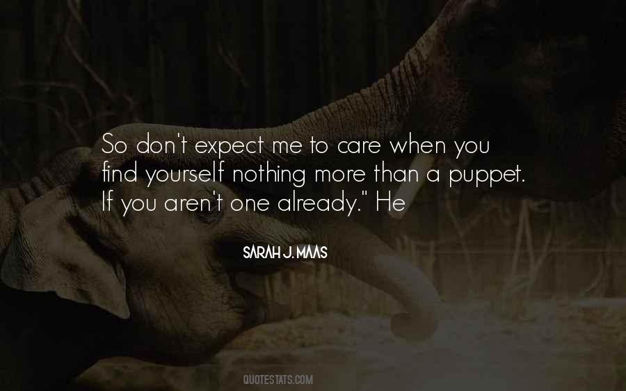 Don't Expect Me Quotes #229906