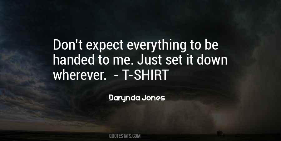 Don't Expect Me Quotes #296802