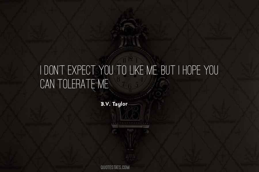 Don't Expect Me Quotes #375826