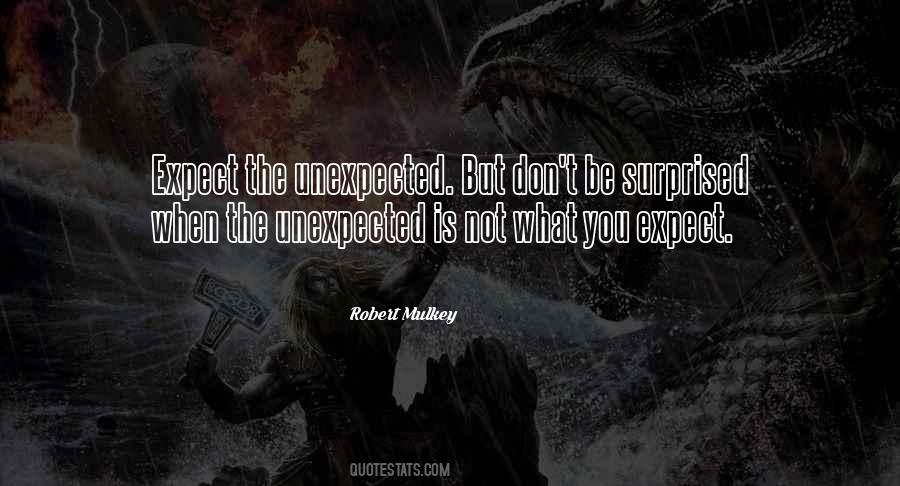 Don't Expect The Unexpected Quotes #1449700