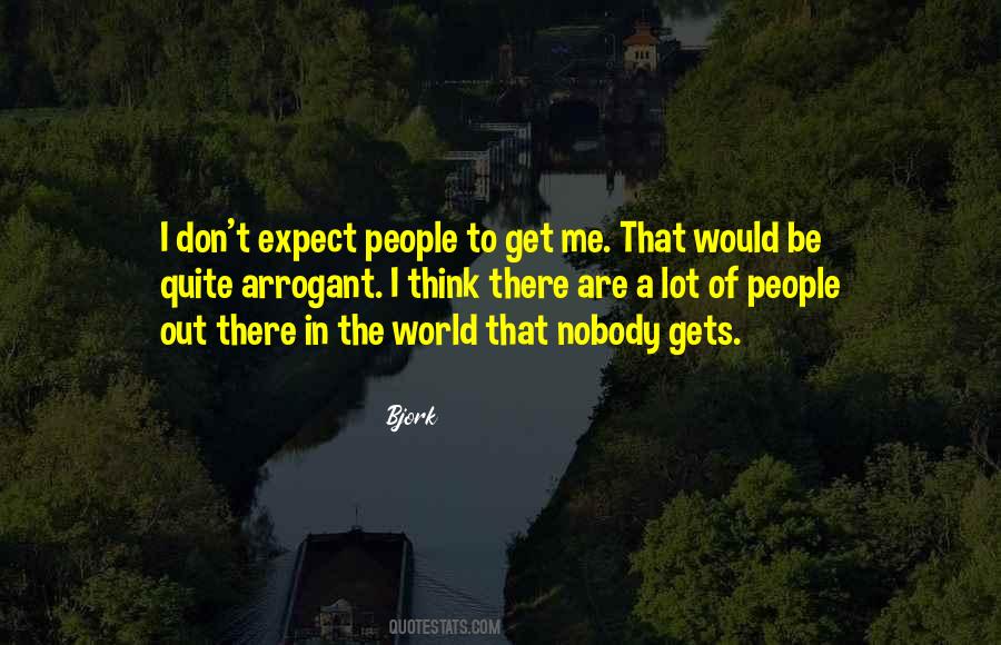 Don't Expect The World Quotes #155552