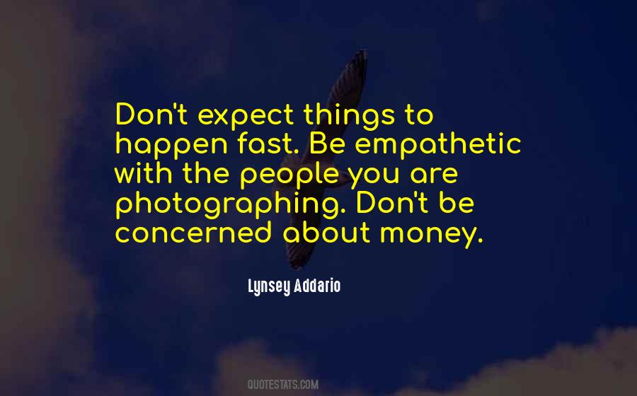 Don't Expect Things Quotes #599980