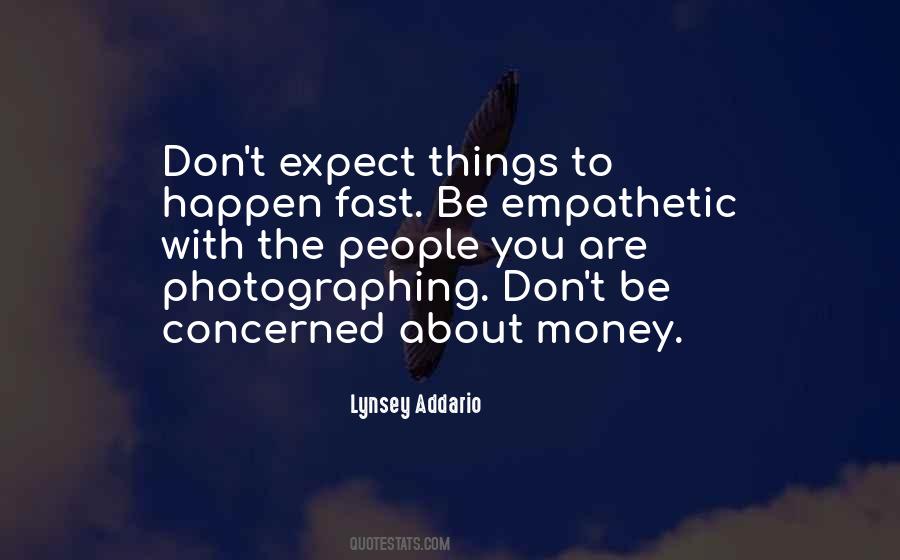 Don't Expect Things To Happen Quotes #599980