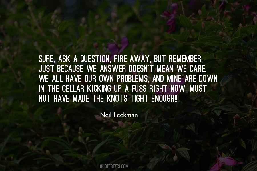 We All Have Our Own Problems Quotes #1369658