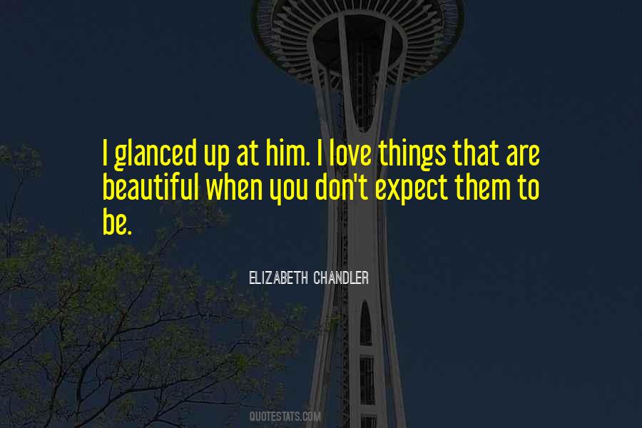 Don't Expect Too Much Love Quotes #312141