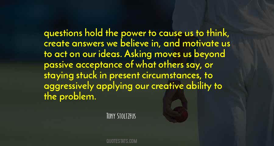 Power Of Questions Quotes #1212028