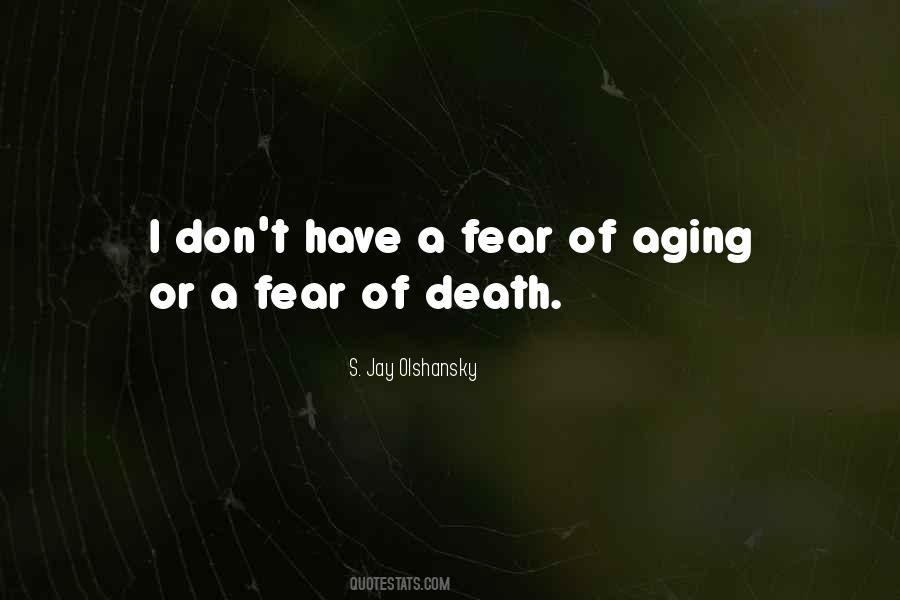 Don't Fear Death Quotes #344982