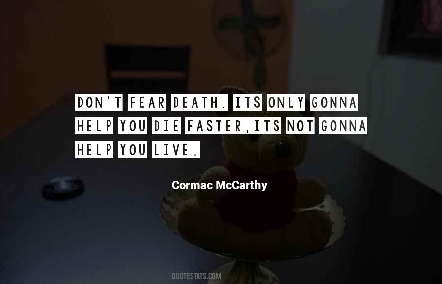 Don't Fear Death Quotes #467926