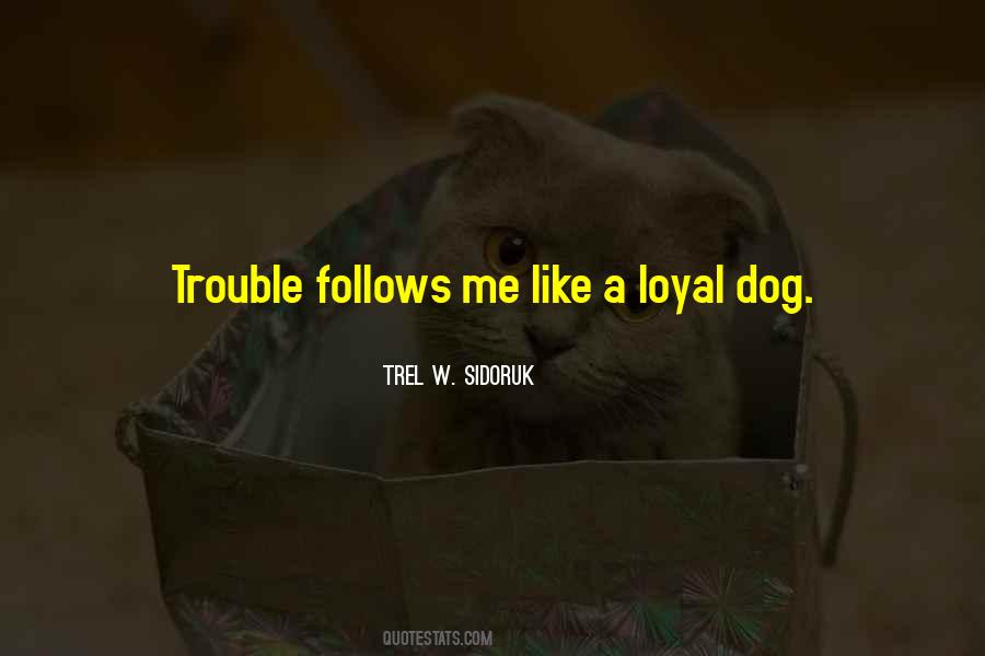 Quotes About A Loyal #470577