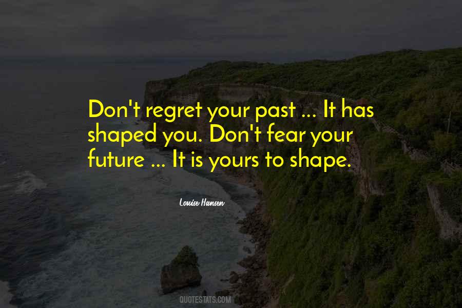 Don't Fear The Future Quotes #1262427