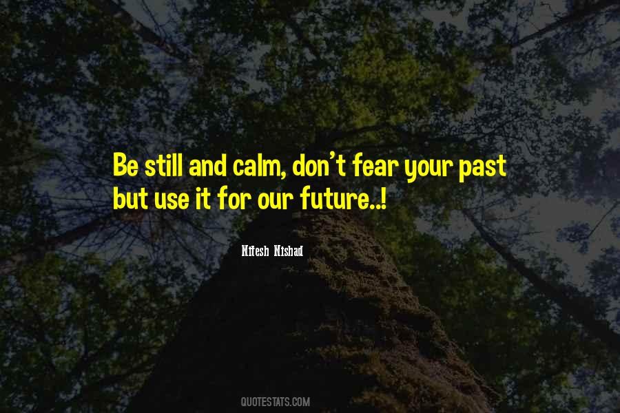 Don't Fear The Future Quotes #1524991