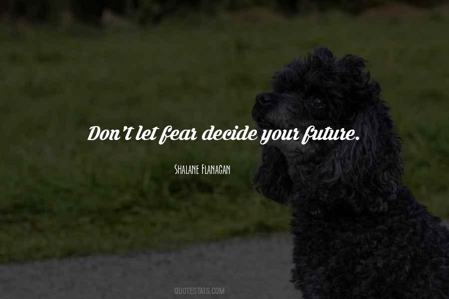 Don't Fear The Future Quotes #51118