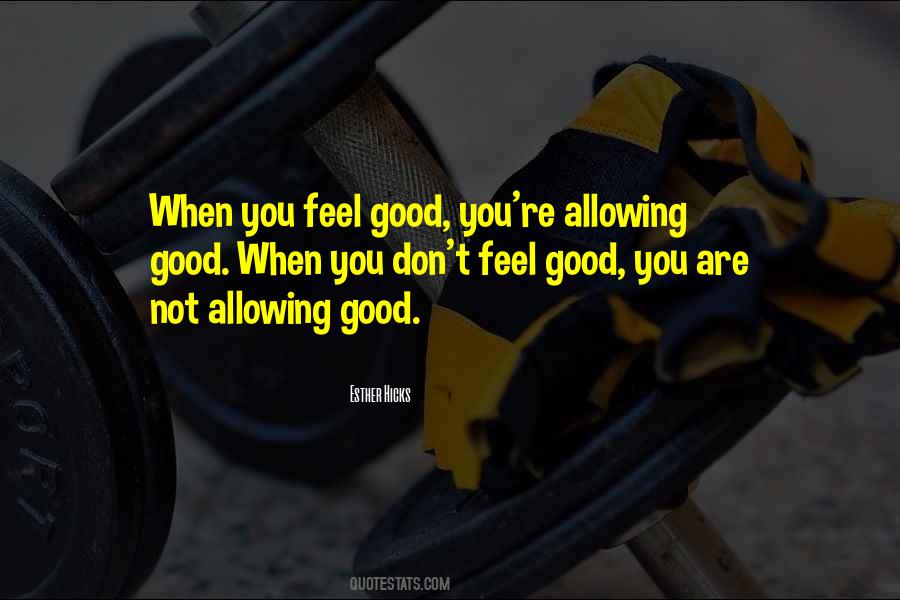 Don't Feel Good Quotes #1680801