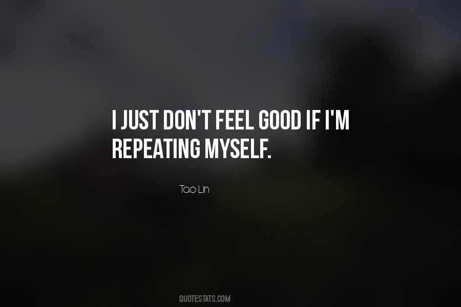 Don't Feel Good Quotes #1868848