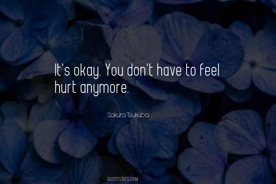 Don't Feel Hurt Quotes #1179523