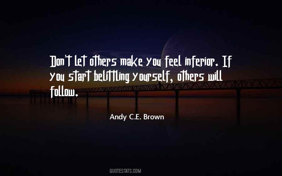 Don't Feel Inferior Quotes #1649902