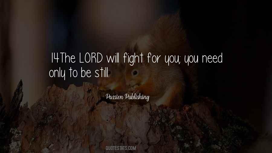 The Lord Will Fight For You Quotes #412060
