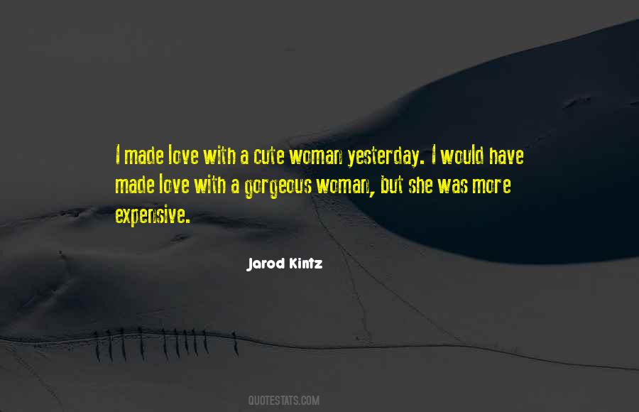 Most Gorgeous Woman Quotes #1289105