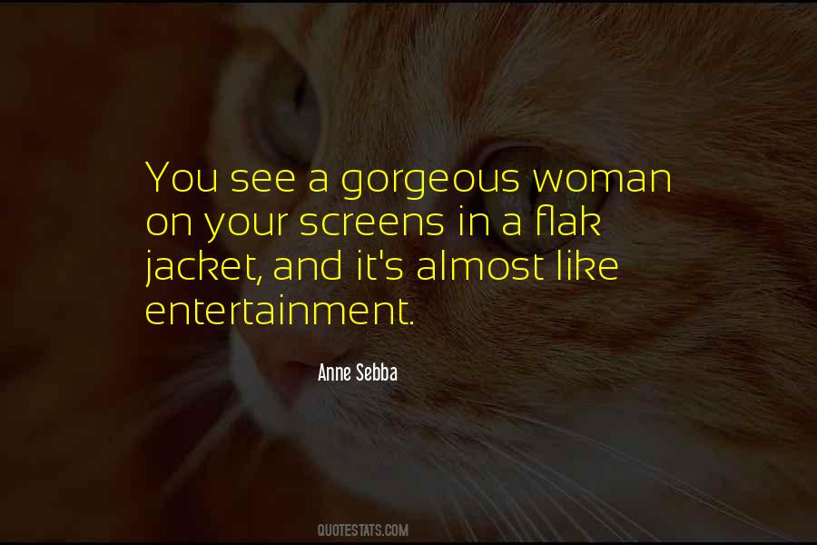 Most Gorgeous Woman Quotes #1616217