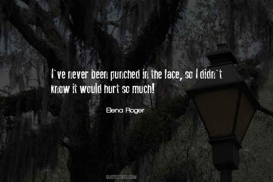 You Will Never Know How Much You Hurt Me Quotes #1081688