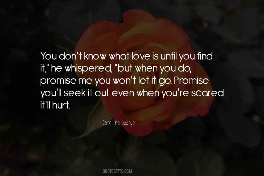 Don't Find Love Quotes #329545