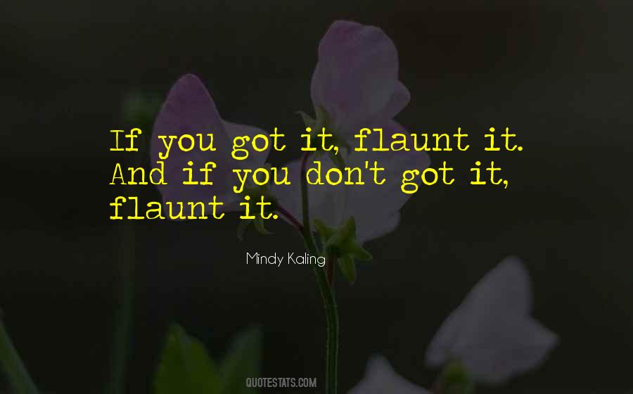 Don't Flaunt Quotes #1204130