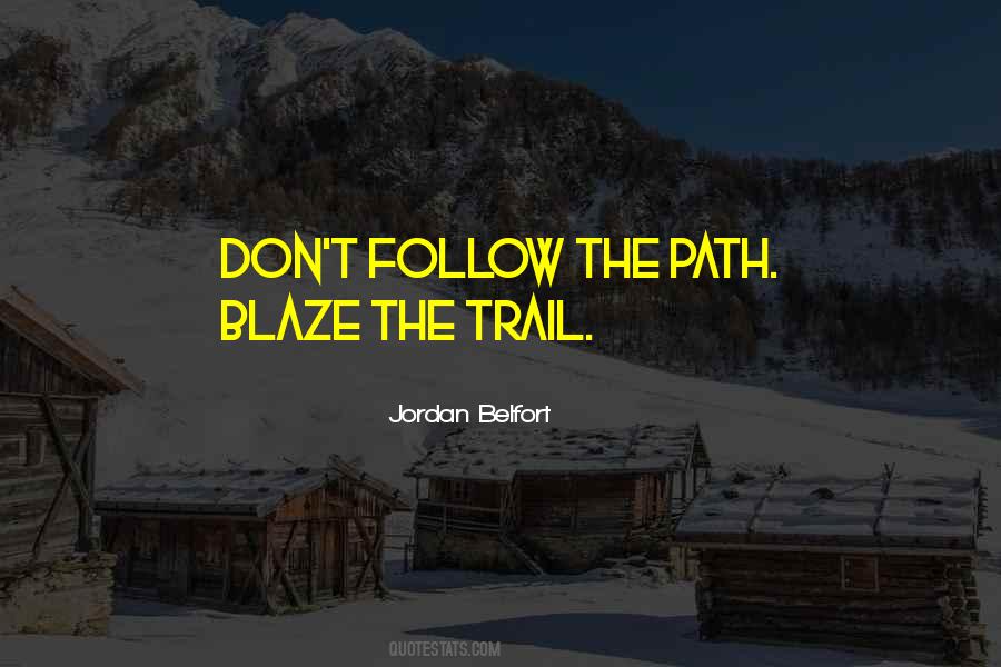Don't Follow The Path Quotes #1003171