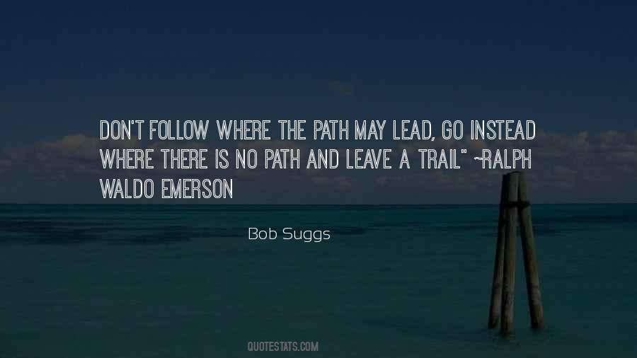 Don't Follow The Path Quotes #1863318