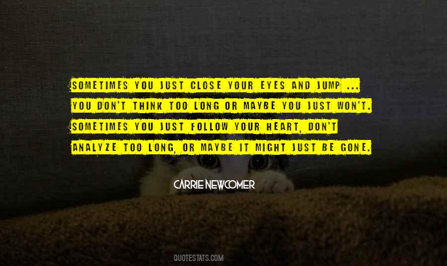 Don't Follow Your Heart Quotes #506298