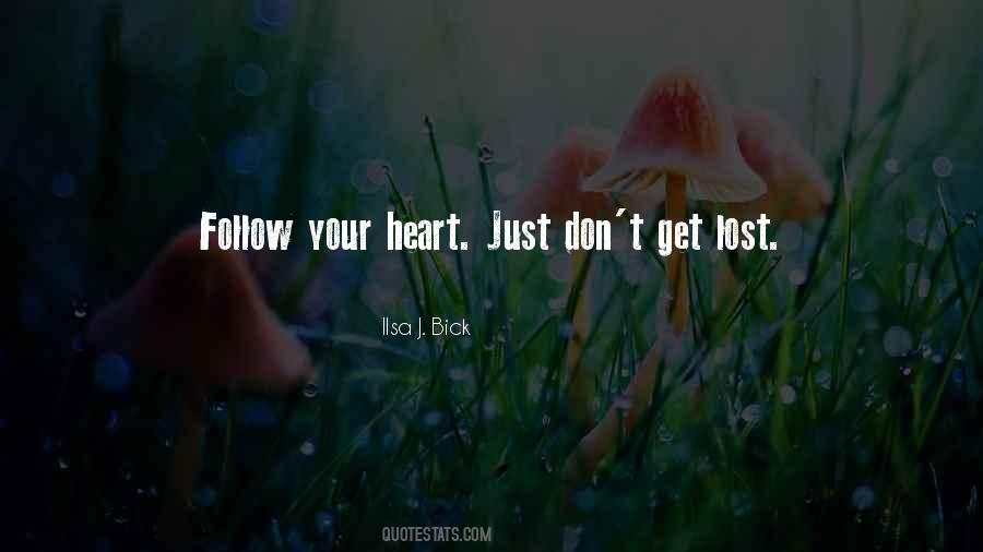 Don't Follow Your Heart Quotes #550803