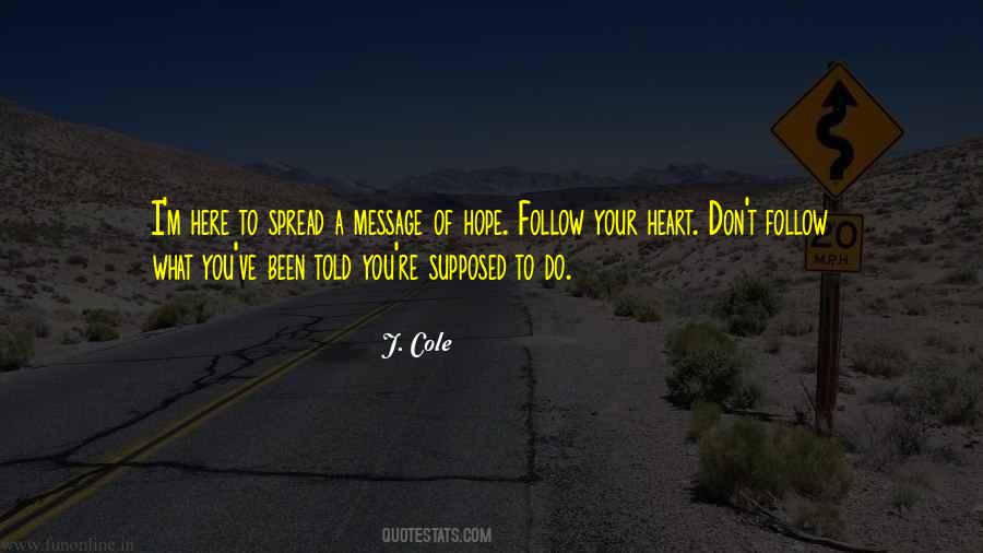 Don't Follow Your Heart Quotes #794898