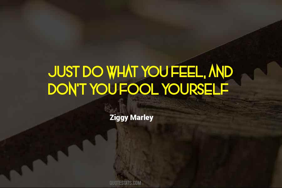 Don't Fool Yourself Quotes #1360054