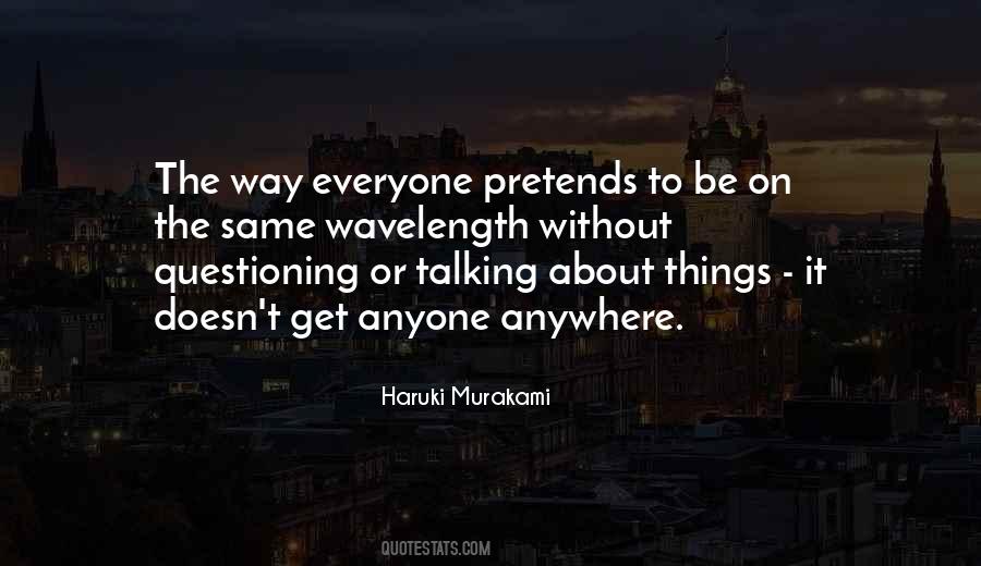 To Be On The Same Wavelength Quotes #1464582