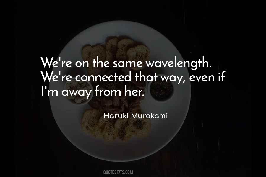 To Be On The Same Wavelength Quotes #3430