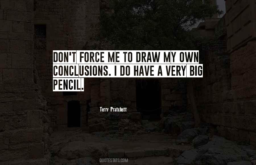 Don't Force Me Quotes #646810