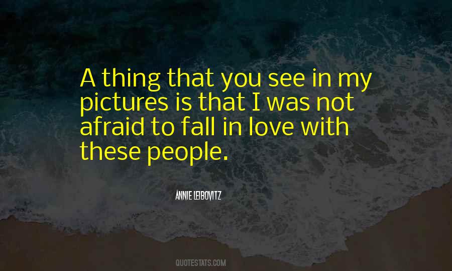 I Am Afraid To Fall In Love Quotes #288797