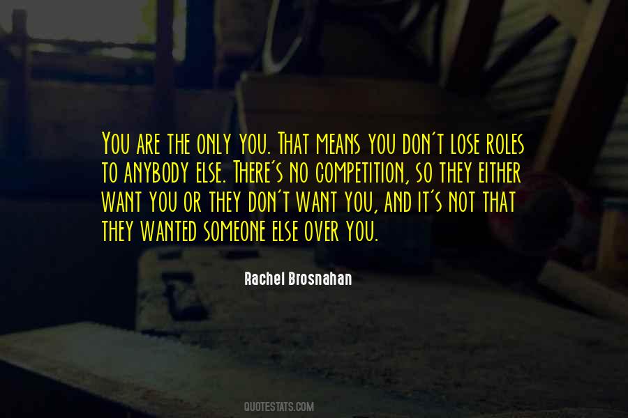 You Wanted Someone Else Quotes #893404